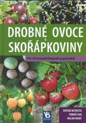 Nová pomológia ovocia - III. Drobné ovocie a škrupinoviny