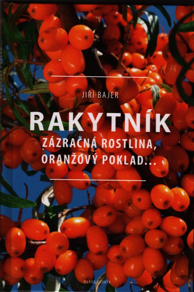 Rakytník - zázračná rastlina, oranžový poklad